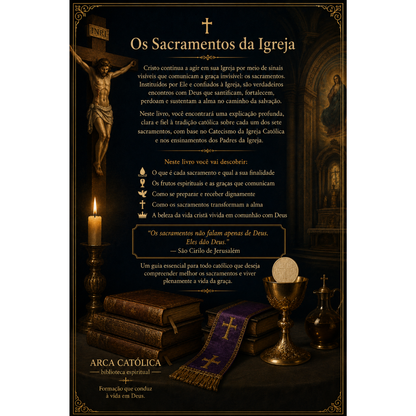 Os Sacramentos da Igreja — O que são, por que existem e como receber